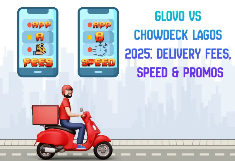 Glovo vs Chowdeck Lagos 2025